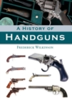 Image for A history of handguns