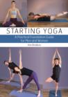 Image for Starting yoga  : a practical foundation guide for men and women