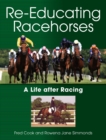 Image for Re-educating racehorses  : a life after racing