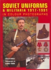 Image for Soviet uniforms &amp; militaria 1917-1991 in colour photographs