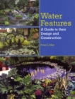 Image for Water features  : a guide to their design and construction