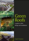 Image for Green roofs  : a guide to their design and installation