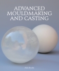 Image for Advanced mouldmaking and casting