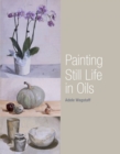 Image for Painting Still Life in Oils