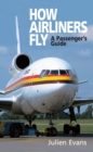 Image for How Airliners Fly: A Passenger's Guide