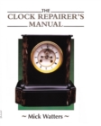 Image for The clock repairer&#39;s manual