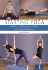 Image for Starting yoga: a practical foundation guide for men and women