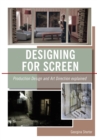 Image for Designing for screen  : production design and art direction explained
