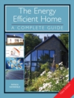 Image for The energy efficient home: a complete guide