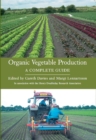 Image for Organic Vegetable Production: A Complete Guide