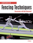 Image for Advanced fencing techniques  : discussions with Bert Bracewell