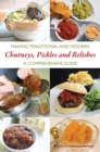 Image for Making traditional and modern chutneys, pickles and relishes: a comprehensive guide