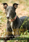 Image for Retired greyhounds: a guide to care and understanding