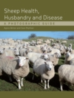 Image for Sheep health, husbandry and disease: a photographic guide