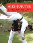 Image for Aiki-jujutsu: mixed martial art of the Samurai