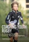 Image for Coaching youth rugby  : an essential guide for coaches, parents and teachers