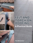 Image for Felt and torch on roofing  : a practical guide