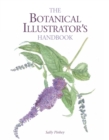 Image for The botanical illustrator&#39;s handbook