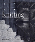 Image for Knitting: colour, structure and design