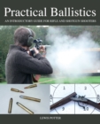Image for Practical ballistics  : an introductory guide for rifle and shotgun shooters