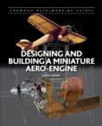 Image for Designing and Building a Miniature Aero-Engine