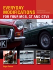 Image for Everyday modifications for your MGB, GT and GTV8: how to make your classic car easier to live with and enjoy