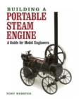Image for Building a Portable Steam Engine: A Guide for Model Engineers