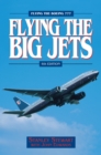 Image for Flying the big jets: flying the Boeing 777