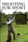 Image for Shooting for Sport: A Guide to Driven Game Shooting, Wildfowling and the DIY Shoot