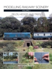 Image for Modelling railway sceneryVolume 2,: Fields, hedges and trees