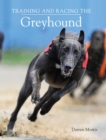 Image for Training and racing the greyhound