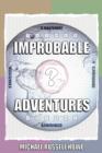 Image for Improbable Adventures: the Cheese-twistingly Exciting Escapades of a Funky Douglas Adams Fan