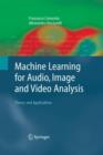 Image for Machine learning for audio, image and video analysis  : theory and applications