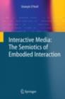 Image for Interactive media: the semiotics of embodied interaction