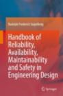 Image for Handbook of reliability, availability, maintainability and safety in engineering design