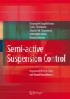 Image for Semi-active suspension control  : improved vehicle ride and road friendliness