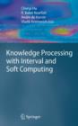 Image for Knowledge processing with interval and soft computing