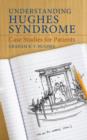 Image for Understanding Hughes syndrome  : case studies for patients