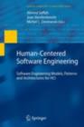 Image for Human-centered software engineering: software engineering models, patterns and architectures for HCI