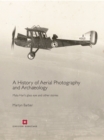 Image for A history of aerial photography and archaeology  : Mata Hari&#39;s glass eye and other stories