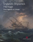 Image for England&#39;s shipwreck heritage  : from logboats to U-boats