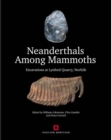 Image for Neanderthals among mammoths  : excavations at Lynford Quarry, Norfolk