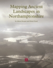 Image for Mapping ancient landscapes in Northamptonshire