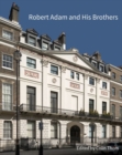 Image for Robert Adam and his brothers  : new light on Britain&#39;s leading architectural family
