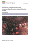 Image for First World War National Factories : An Archaeological, Architectural and Historical Review