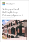 Image for Setting up a Listed Building Heritage Partnership Agreement : Historic England Advice Note 5