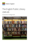Image for The English Public Library 1945-85 : Introductions to Heritage Assets