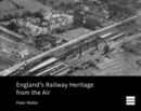 Image for England&#39;s Railway Heritage from the Air