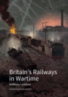 Image for Britain&#39;s Railways in Wartime