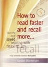 Image for How to read faster and recall more: learn the art of speed reading with maximum recall